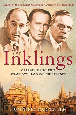 The Inklings: Winner of the Somerset Maugham Award for Best Biography by Humphrey Carpenter, Humphrey Carpenter