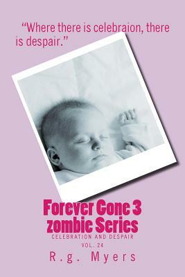 Forever Gone 3 zombie Series by R. G. Myers