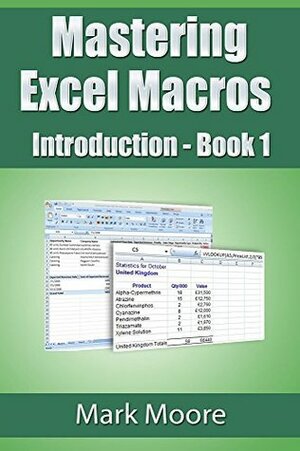 Mastering Excel Macros: Introduction (Book 1) by Mark Moore