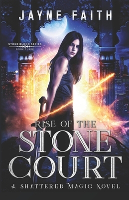 Rise of the Stone Court: A Fae Urban Fantasy by Jayne Faith