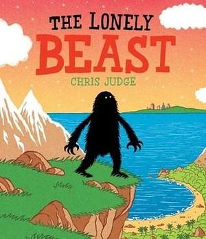 The Lonely Beast: 10th Anniversary Edition by Chris Judge, Chris Judge