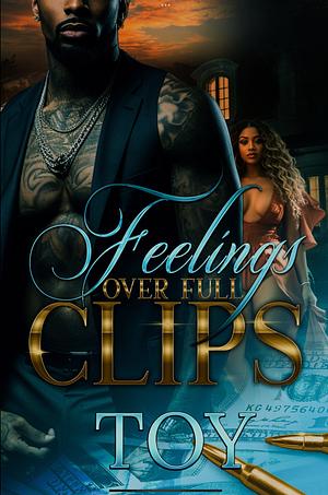 Feelings Over Full Clips by Toy