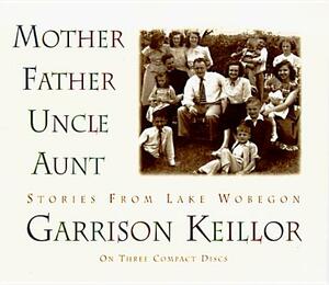Mother Father Uncle Aunt by Garrison Keillor