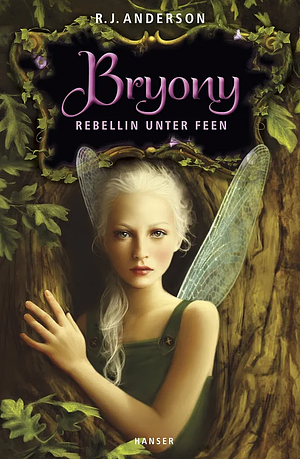 Bryony: Rebellin unter Feen by R.J. Anderson