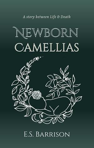 Newborn Camellias by E.S. Barrison