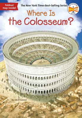 Where Is the Colosseum? by Jim O'Connor, Who HQ