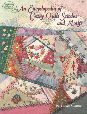 An Encyclopedia of Crazy Quilt Stitches and Motifs by DRG Publishing, Linda Causee