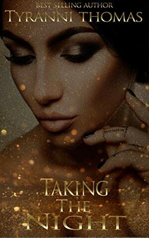 Taking the Night by Tyranni Thomas