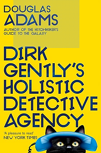 Dirk Gently's Holistic Detective Agency by Douglas Adams