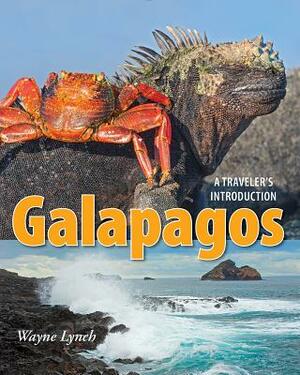 Galapagos: A Traveler's Introduction by Wayne Lynch