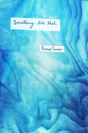 Something Like That by Rachel Tanner