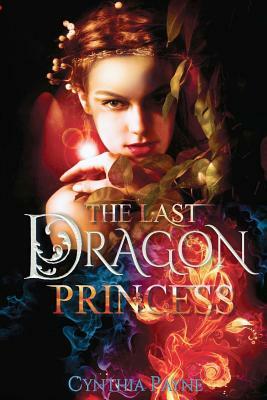 The Last Dragon Princess by Cynthia Payne