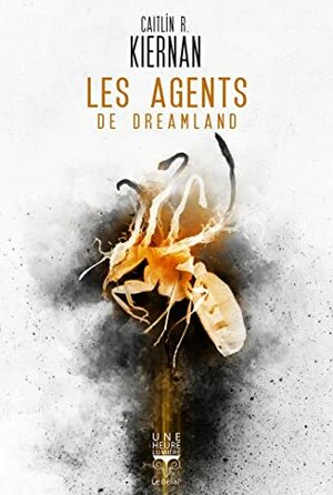 Les Agents de Dreamland by Caitlín R. Kiernan