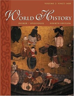 World History, Volume II: Since 1400 (with InfoTrac) by William J. Duiker, Jackson J. Spielvogel