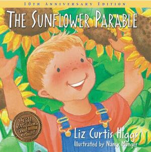 The Sunflower Parable by Liz Curtis Higgs