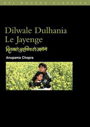 Dilwale Dulhania le Jayenge by Anupama Chopra