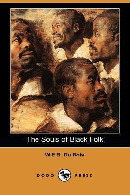 The Souls of Black Folk (Dodo Press) by W.E.B. Du Bois