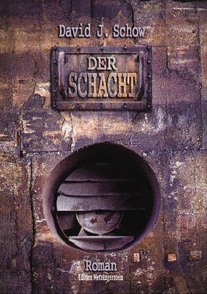 Der Schacht by David J. Schow