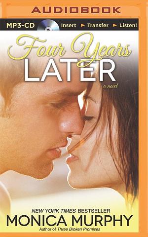 Four Years Later by Monica Murphy