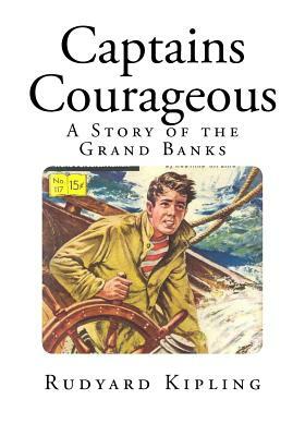 Captains Courageous: A Story of the Grand Banks by Rudyard Kipling