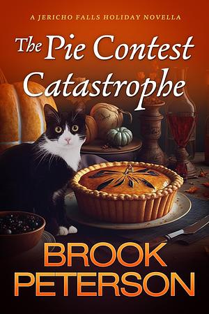 The Pie Contest Catastrophe by Brook Peterson