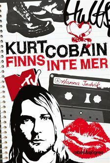 Kurt Cobain finns inte mer by Hanna Jedvik