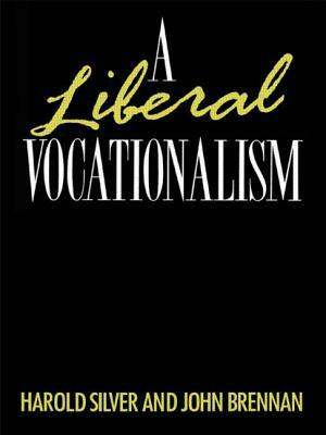 A Liberal Vocationalism by John Brennan, Harold Silver