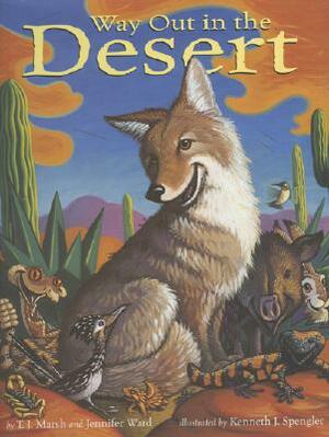 Way Out in the Desert by T. J. Marsh, Jennifer Ward