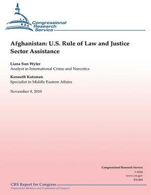 Afghanistan: U.S. Rule of Law and Justice Sector Assistance by Liana Sun Wyler, Kenneth Katzman