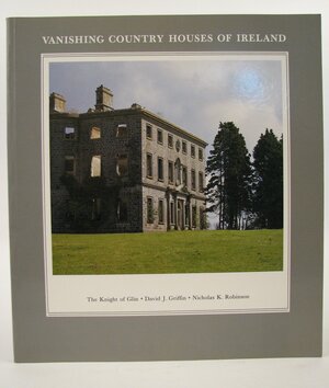 Vanishing Country Houses Of Ireland by Desmond FitzGerald