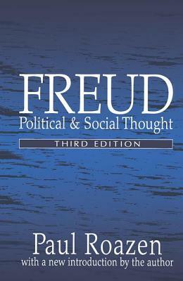 Freud: Political and Social Thought by Paul Roazen
