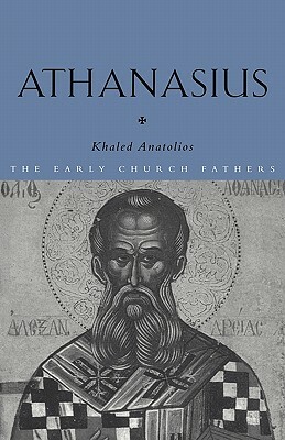 Athanasius by Khaled Anatolios