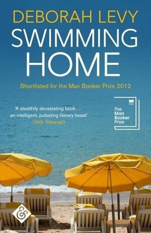 Swimming Home by Deborah Levy