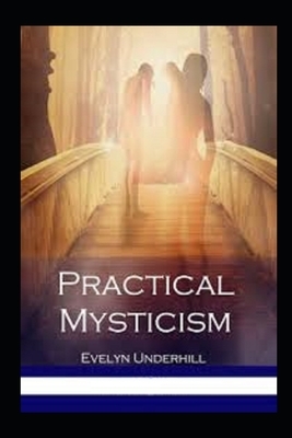 Practical Mysticism Illustrated by Evelyn Underhill