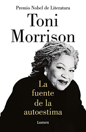 La fuente de la autoestima by Toni Morrison