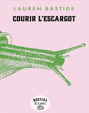 Courir l'escargot by Lauren Bastide