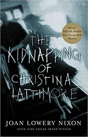 The Kidnapping of Christina Lattimore by Joan Lowery Nixon