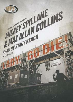 Lady, Go Die! by Mickey Spillane, Max Allan Collins