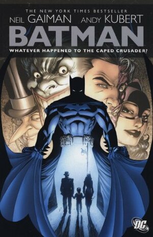 Batman: Whatever Happened To The Caped Crusader? by Neil Gaiman