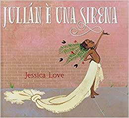 Julián è una sirena by Jessica Love