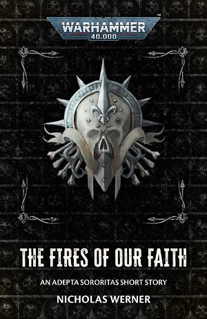 The Fires of Our Faith by Nicholas Werner