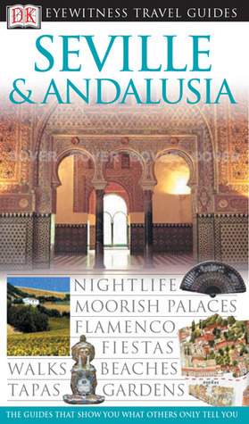 Seville & Andalusia (Eyewitness Travel Guides) by David Baird, Jane Ewart