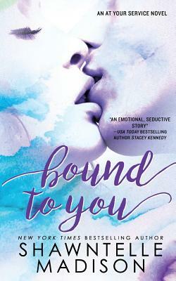 Bound to You by Shawntelle Madison