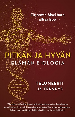 Pitkän ja hyvän elämän biologia by Elissa Epel, Elizabeth Blackburn