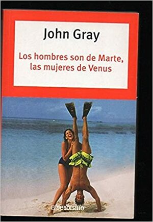 Los Hombres Son De Marte Y Las Mujeres Son De Venus by John Gray