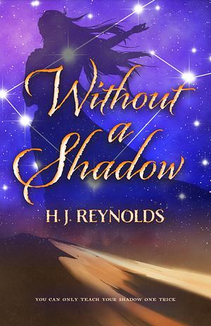 Without a Shadow by H. J. Reynolds