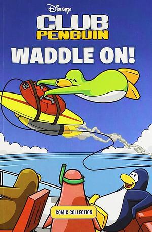 Waddle On! by Sunbird Books Staff