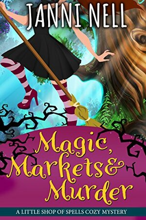 Magic, Markets & Murder by Janni Nell