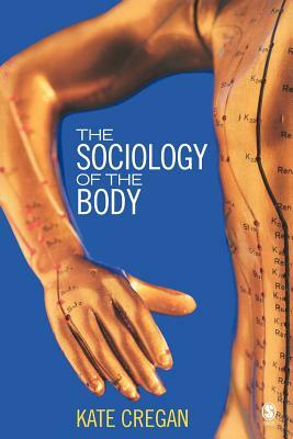 The Sociology of the Body: Mapping the Abstraction of Embodiment by Kate Cregan