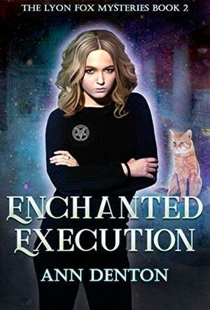 Enchanted Execution by Ann Denton